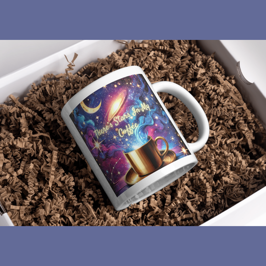 "A Cosmic Mug for You!" ✨ "There's Stars In My Coffee" White 11oz Ceramic Mug